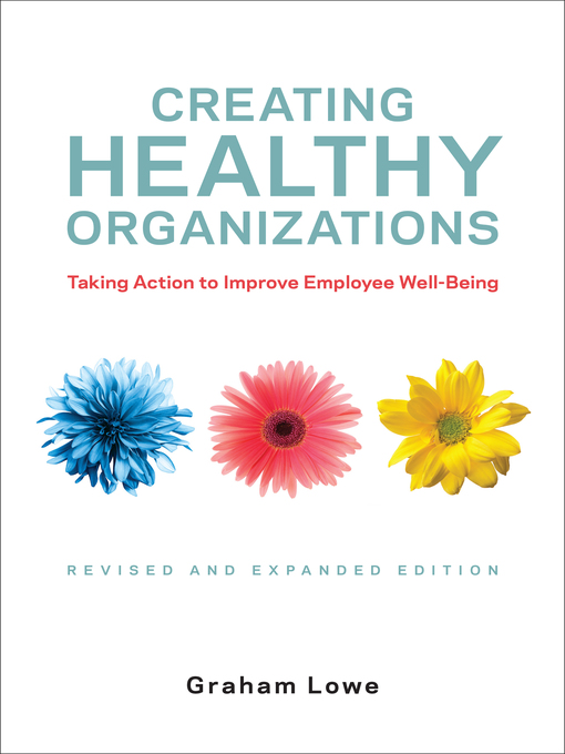 Title details for Creating Healthy Organizations by Graham Lowe - Available